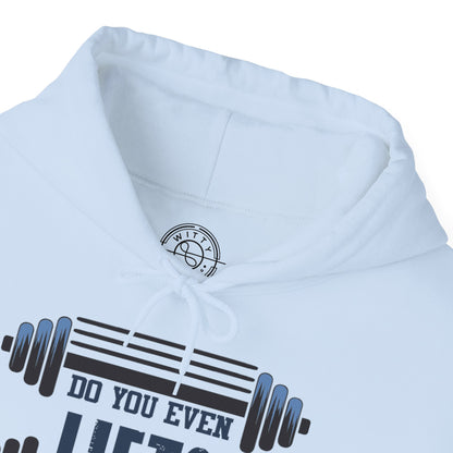 Do you even LIFT? - Hoodie