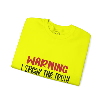 Warning! I Speak the truth - Sweatshirt