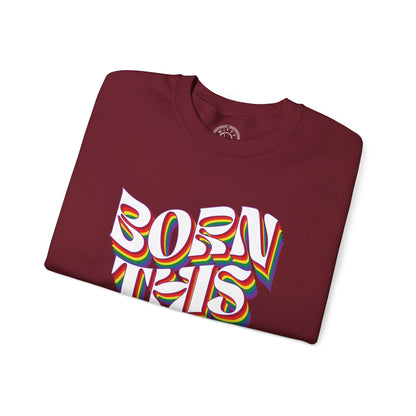 Born This Way - Sweatshirt