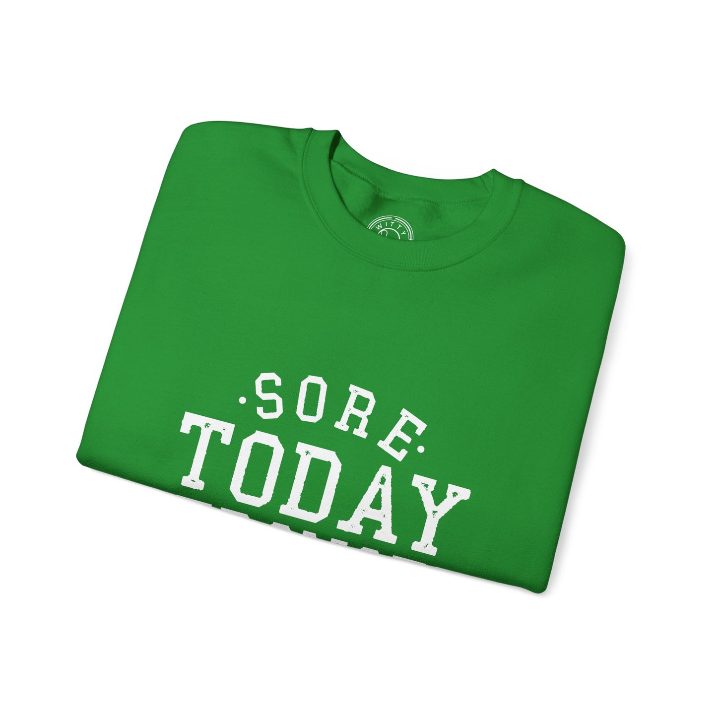 Sore Today Stronger Tomorrow - Sweatshirt