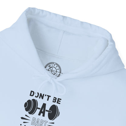 Don't be a BART burn that FAT - Hoodie