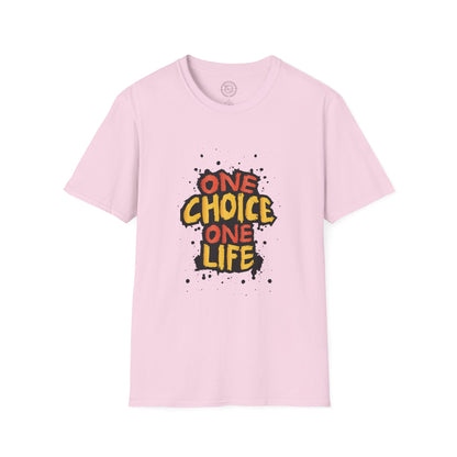 One Choice One Life - T-Shirt