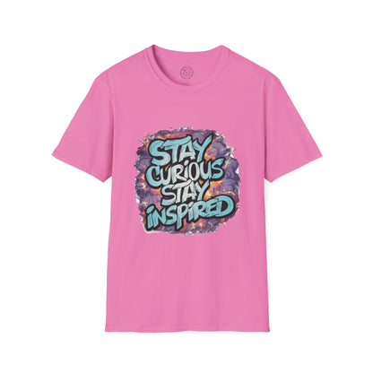 Stay Curious Stay Inspired - T-Shirt