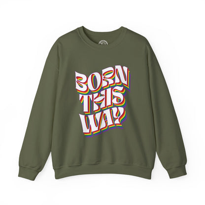 Born This Way - Sweatshirt