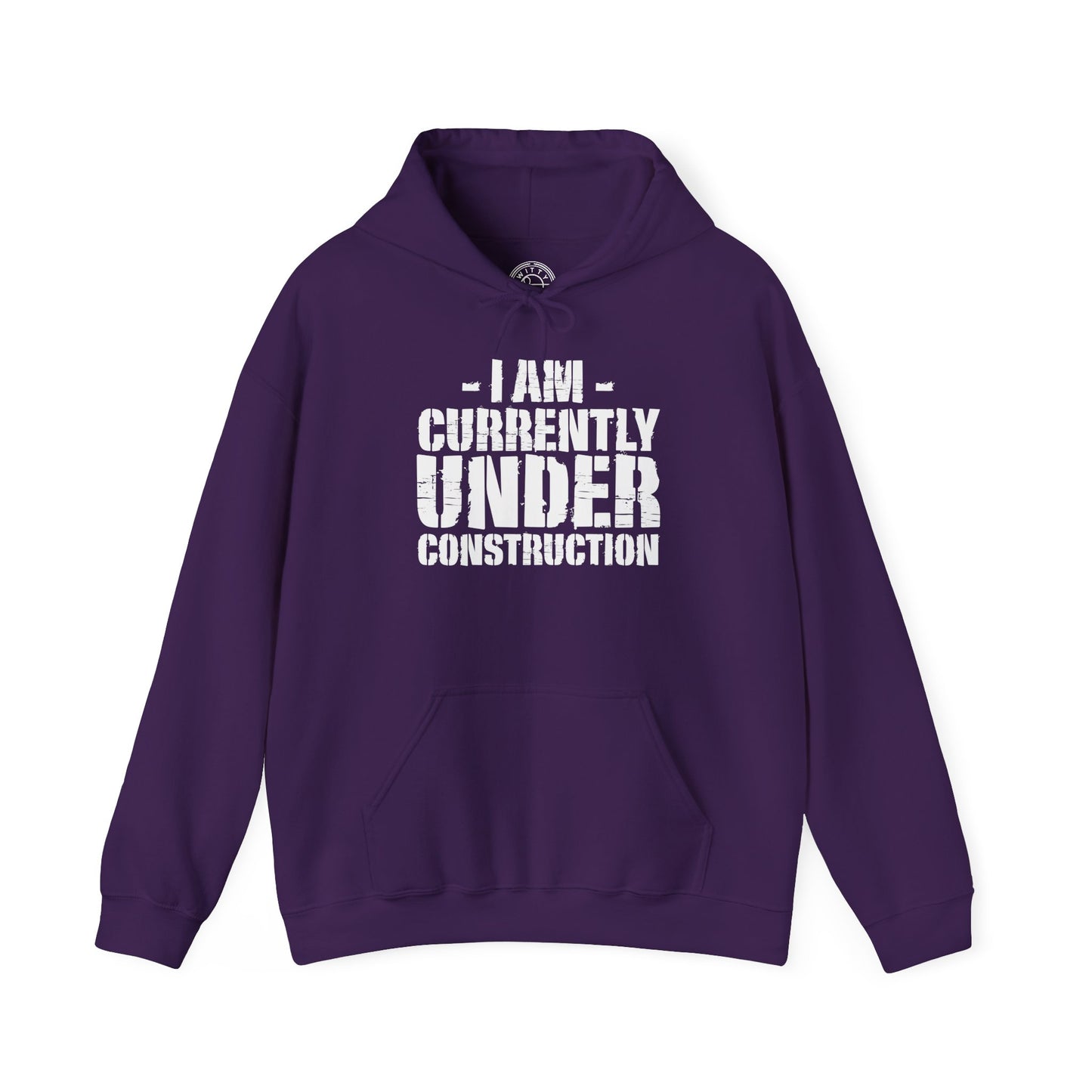 I'm Currently Under Construction -  Hoodie