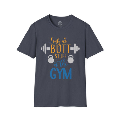 Butt Stuff at the GYM - T-Shirt
