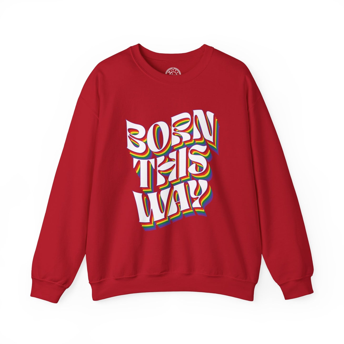 Born This Way - Sweatshirt