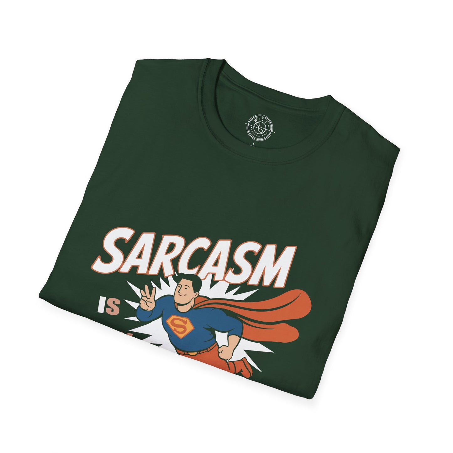 Sarcasm is my Superpower - T-Shirt