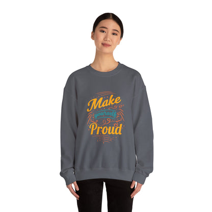 Make Yourself Proud - Sweatshirt