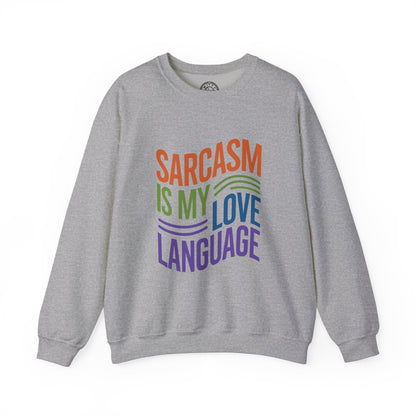 Sarcasm is my Love Language - Sweatshirt