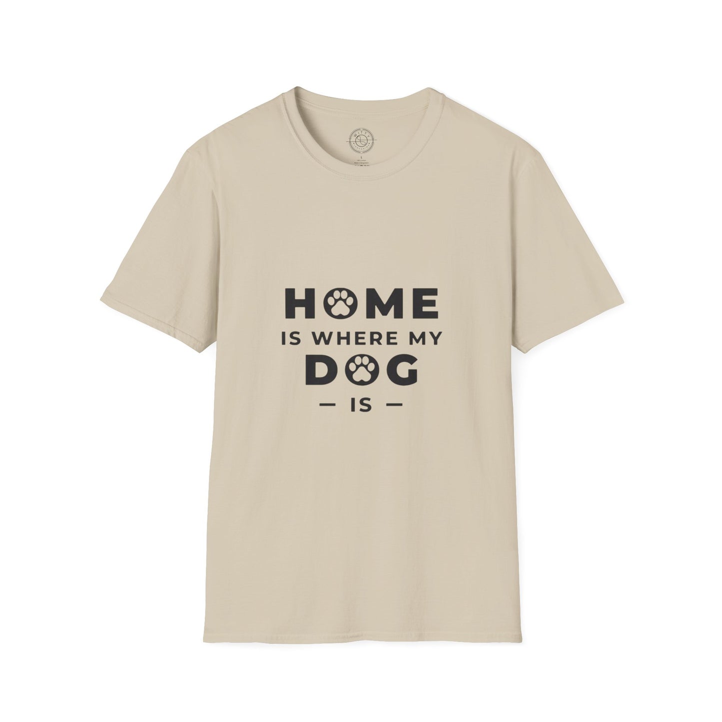 Home is where DOG is  - T-Shirt