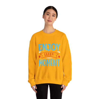 Enjoy Every Moment - Sweatshirt