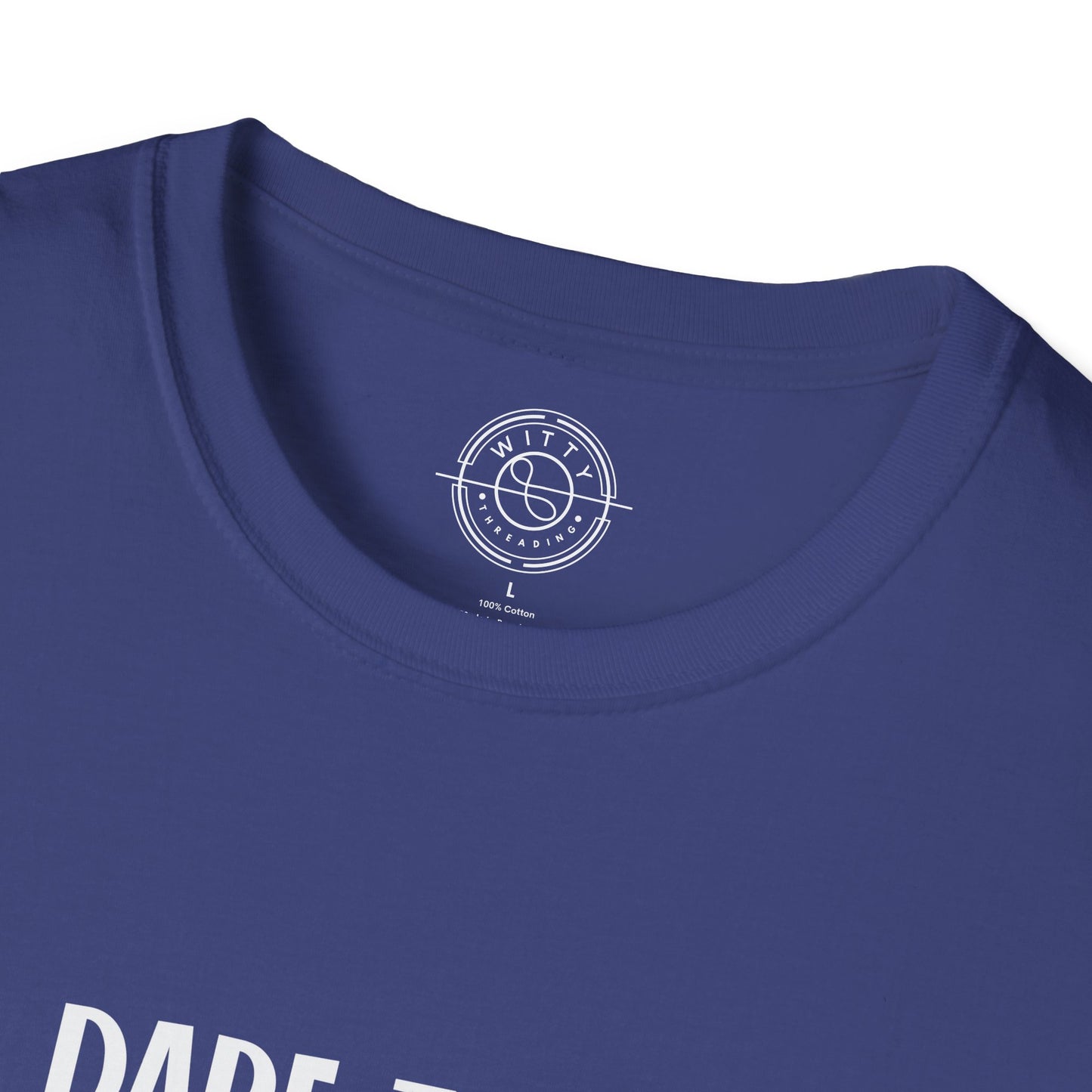 Dare to be Yourself - T-Shirt