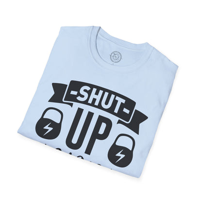 Shut Up and SQUAT - T-Shirt