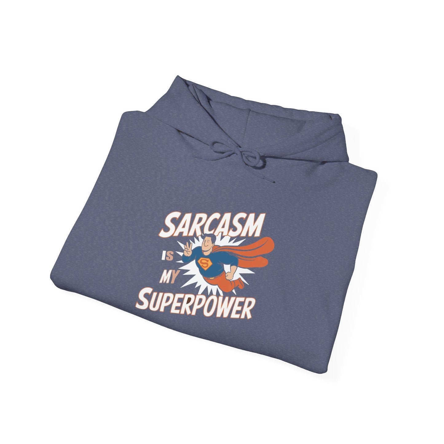 Sarcasm is my Superpower -  Hoodie