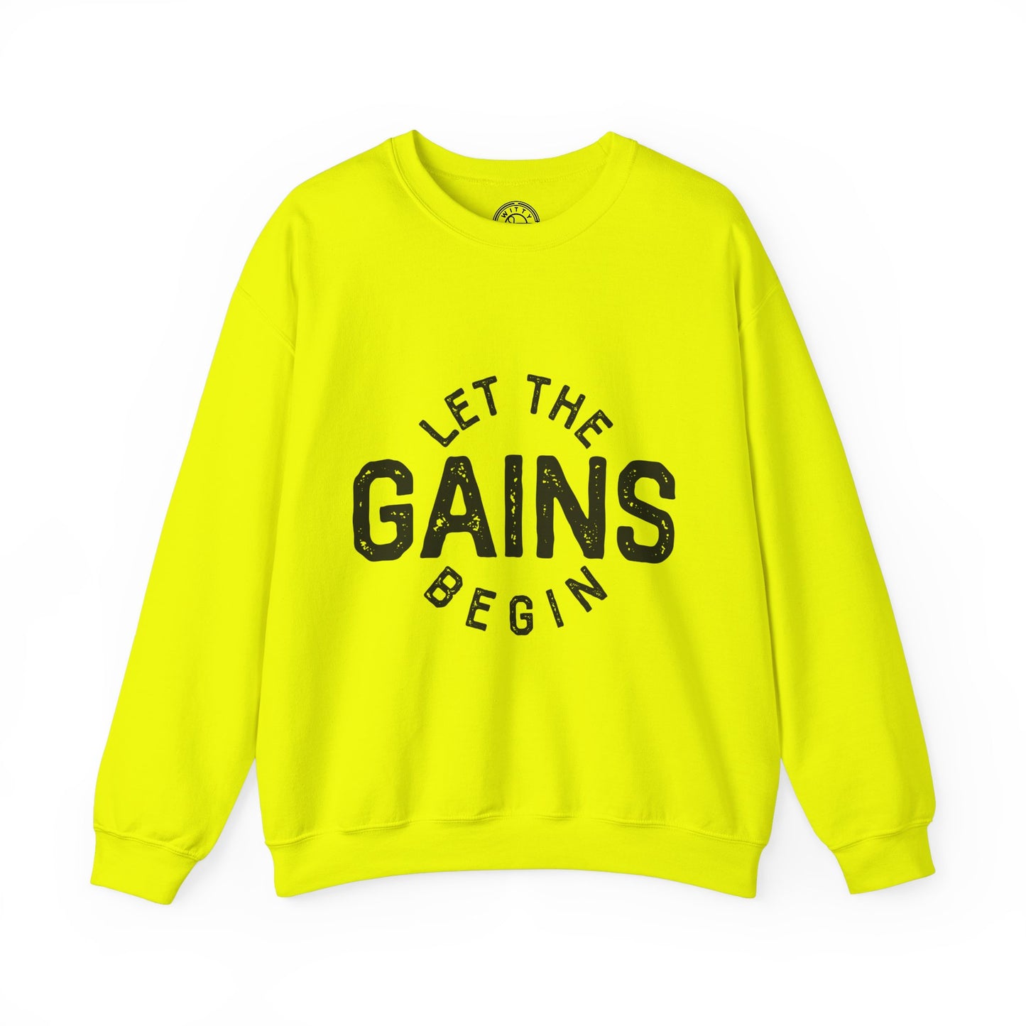 Let the GAINs BEGIN - Sweatshirt