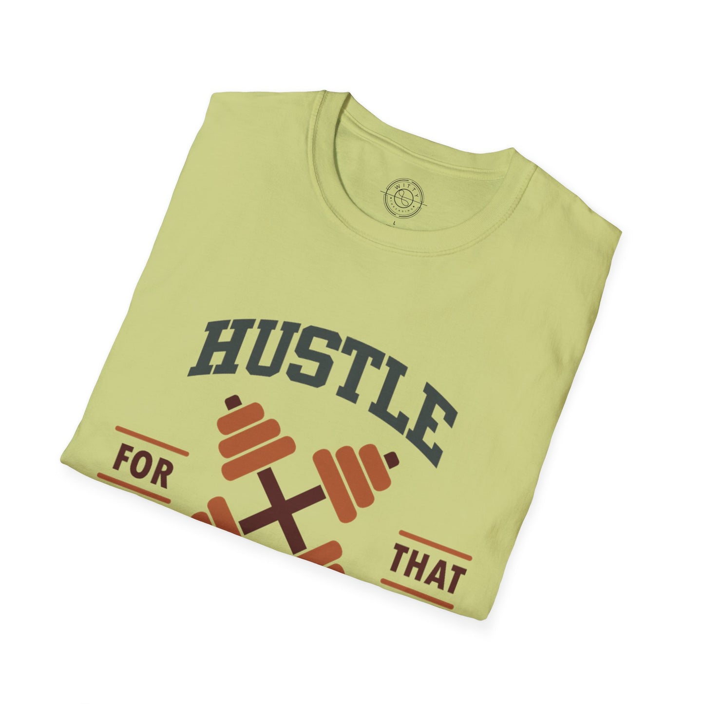 HUSTLE for that MUSCLE - T-Shirt