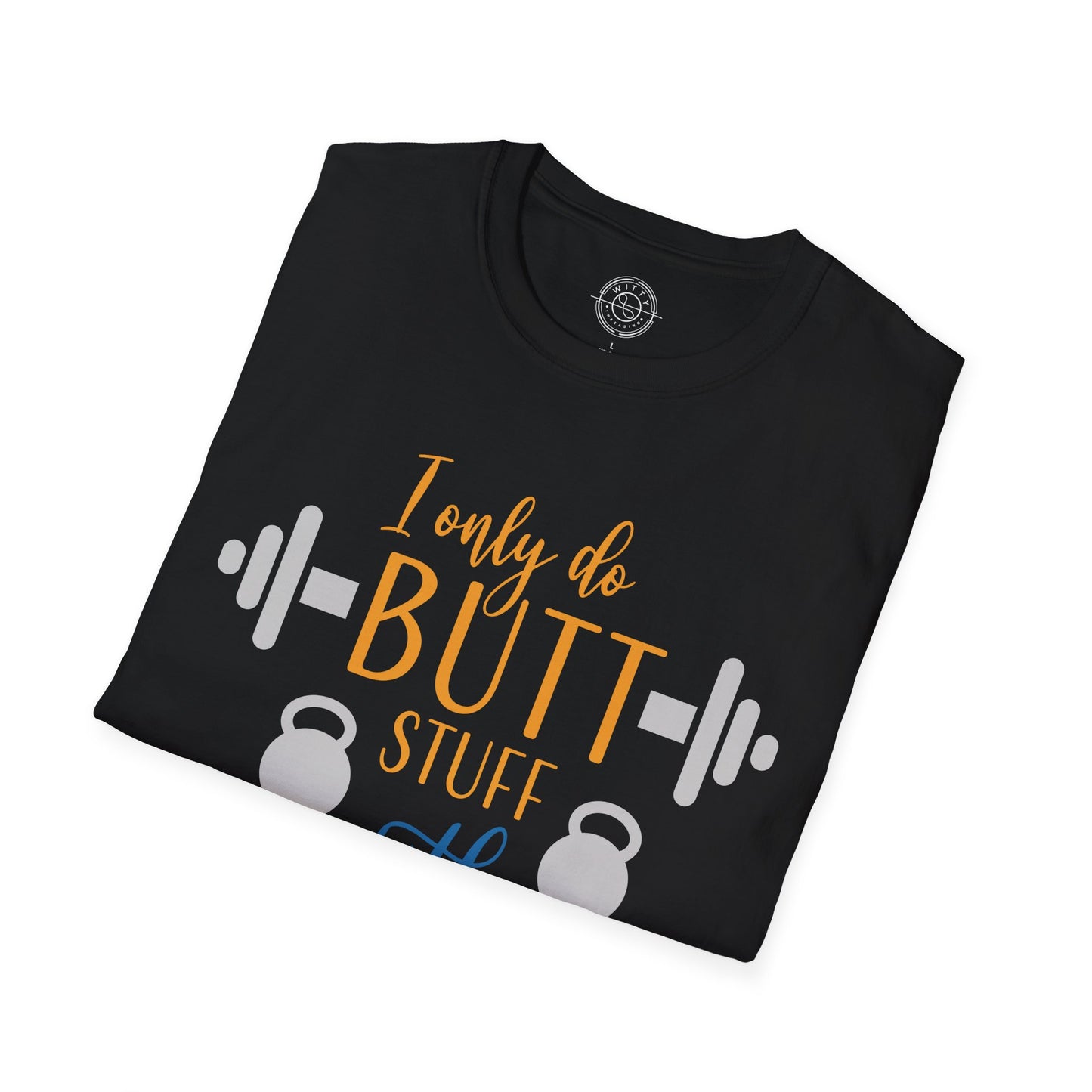 Butt Stuff at the GYM - T-Shirt