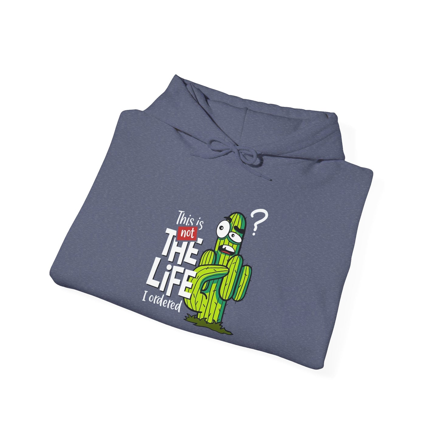 This is not the Life I ordered -  Hoodie