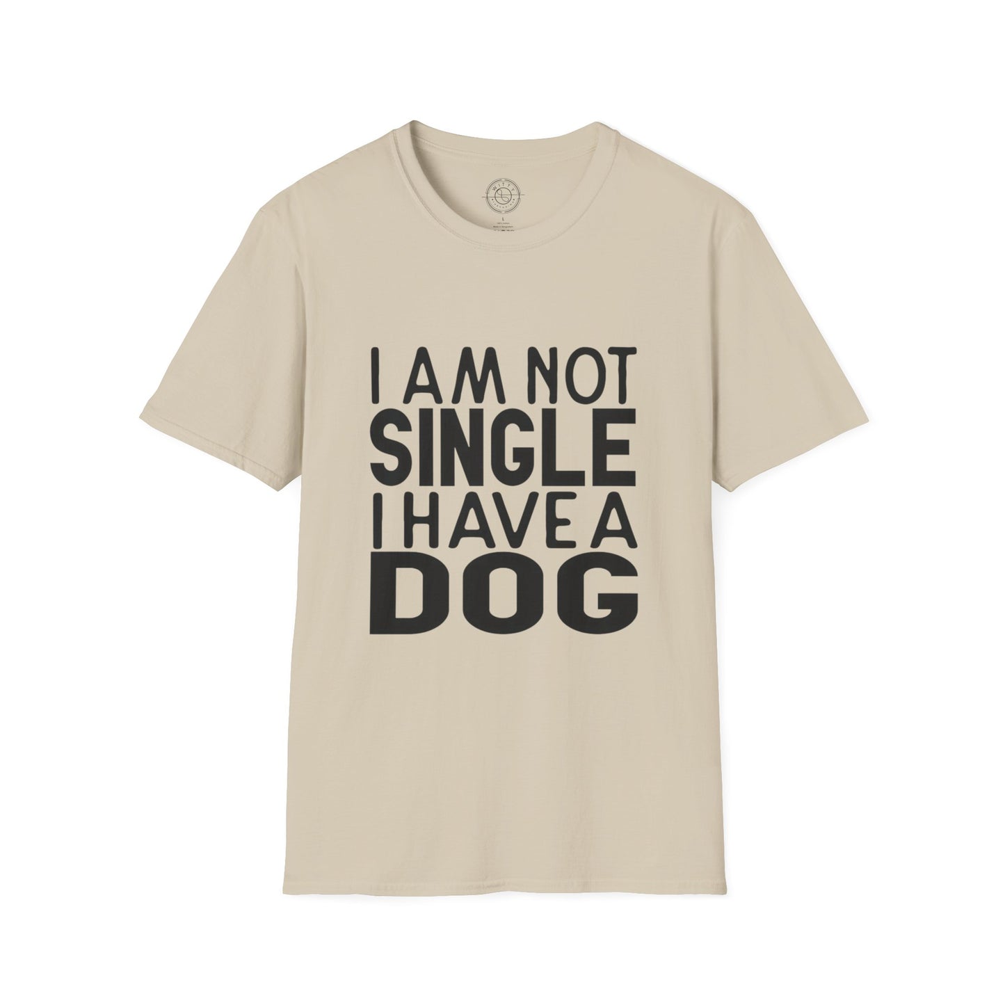 I'm not single I've a DOG  - T-Shirt