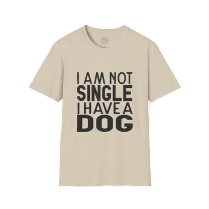 I'm not single I've a DOG  - T-Shirt