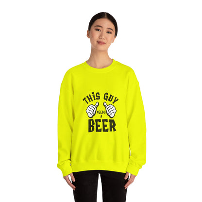 This guy needs a BEER - Sweatshirt