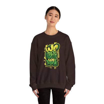 We're What We Think - Sweatshirt