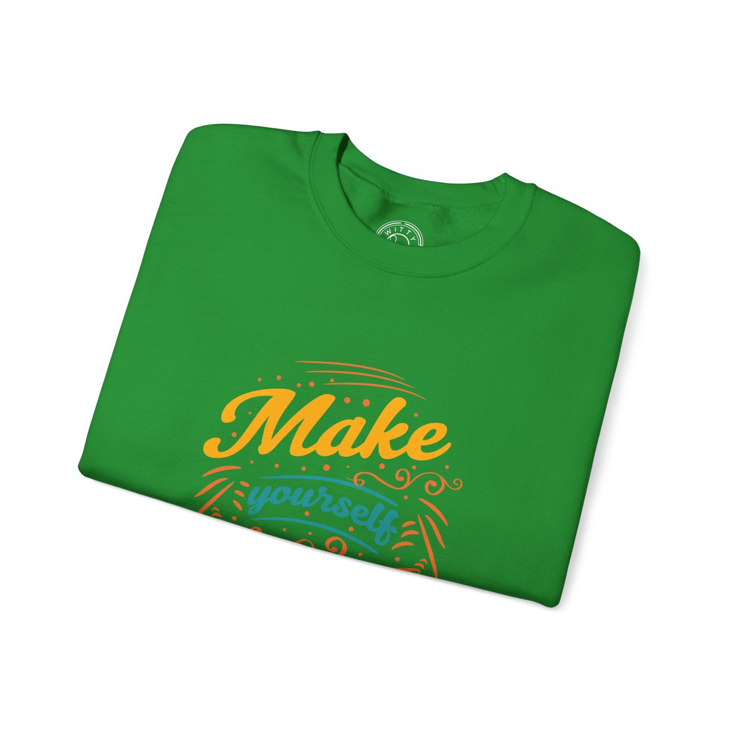 Make Yourself Proud - Sweatshirt