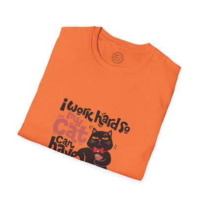 I work hard so my CAT can have a BETTER LIFE  - T-Shirt