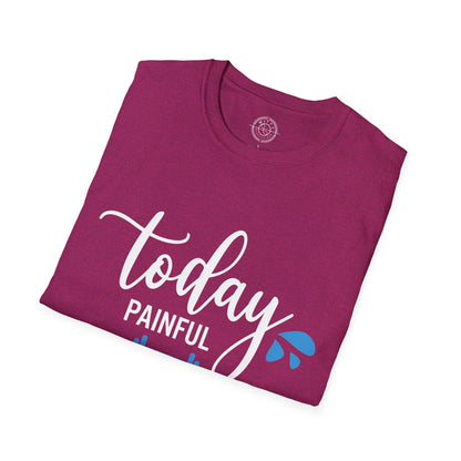 Painful Today Powerful Tomorrow - T-Shirt
