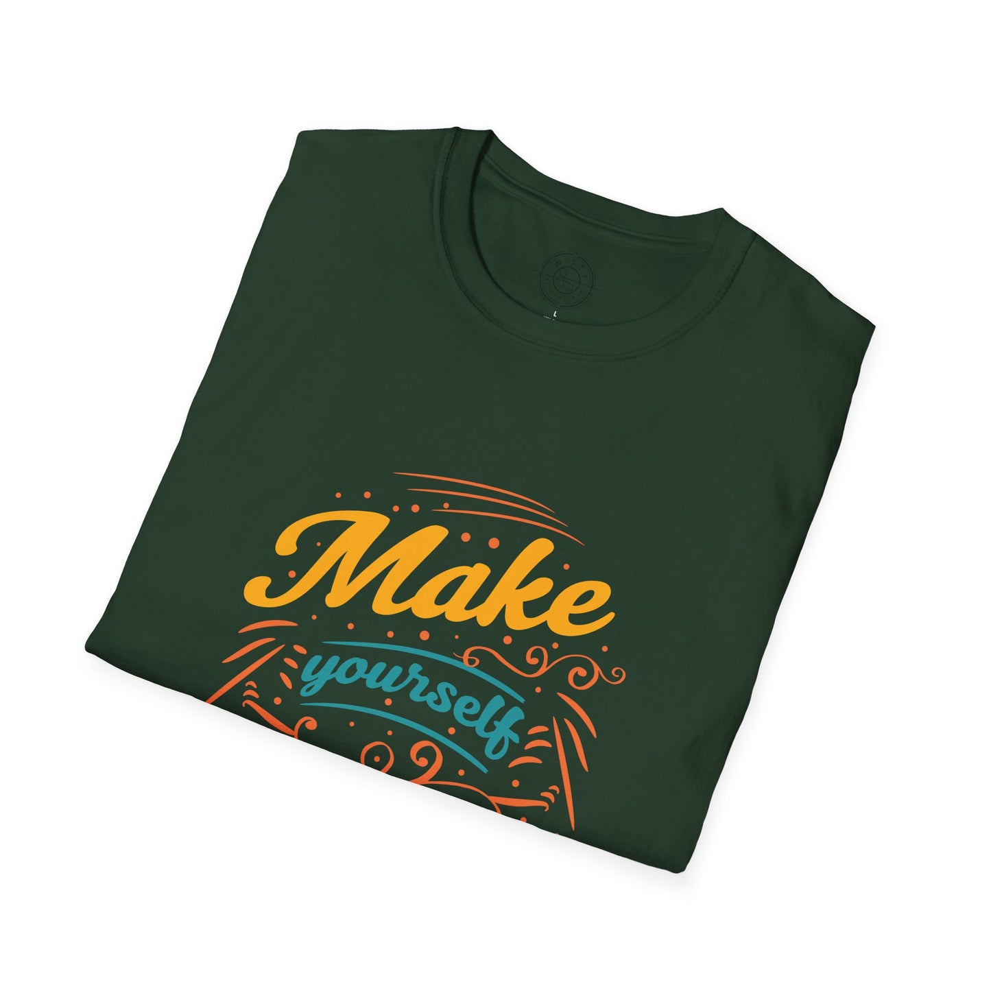 Make Yourself Proud - T-Shirt