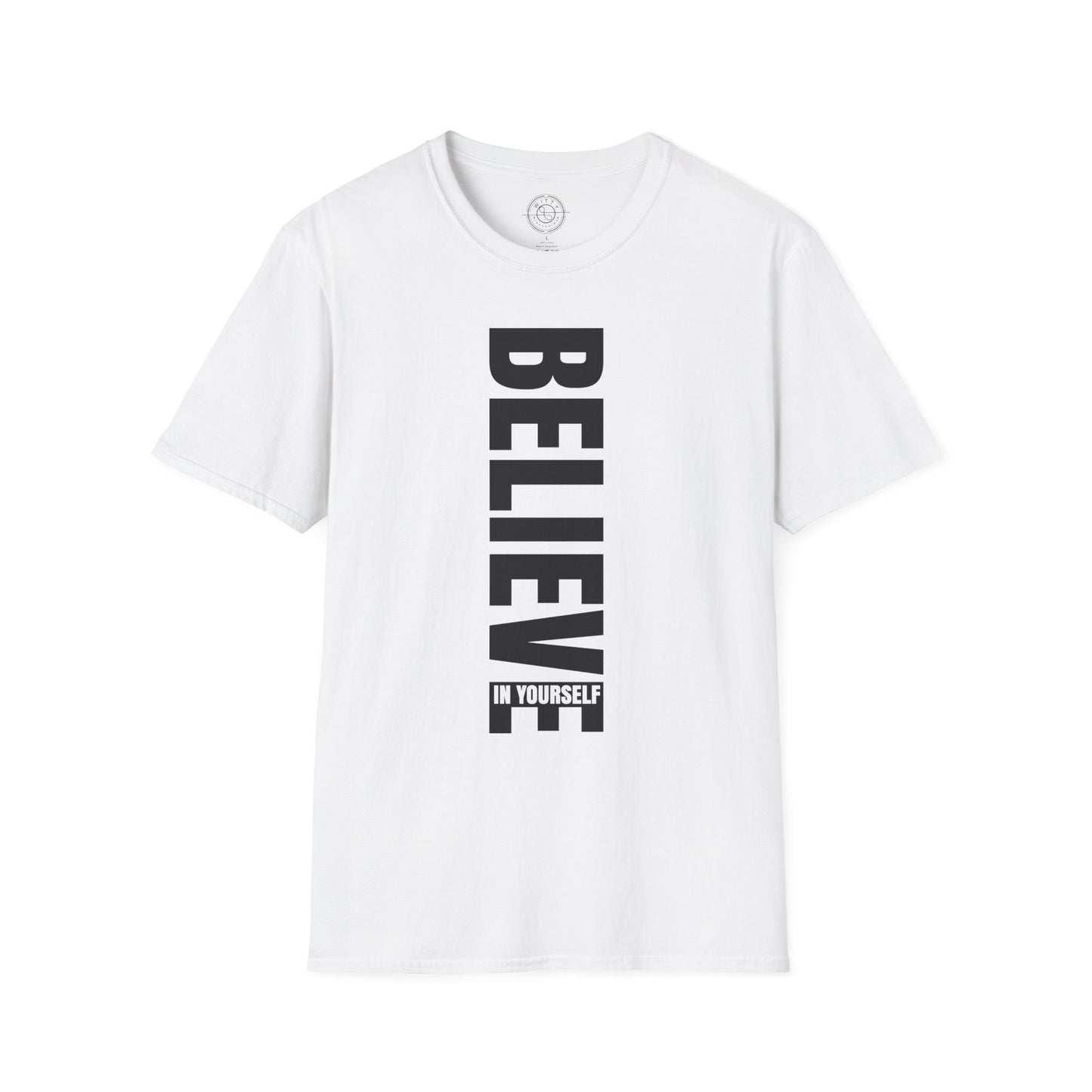 Believe In Yourself - T-Shirt