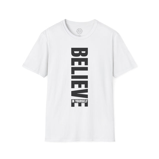 Believe In Yourself - T-Shirt