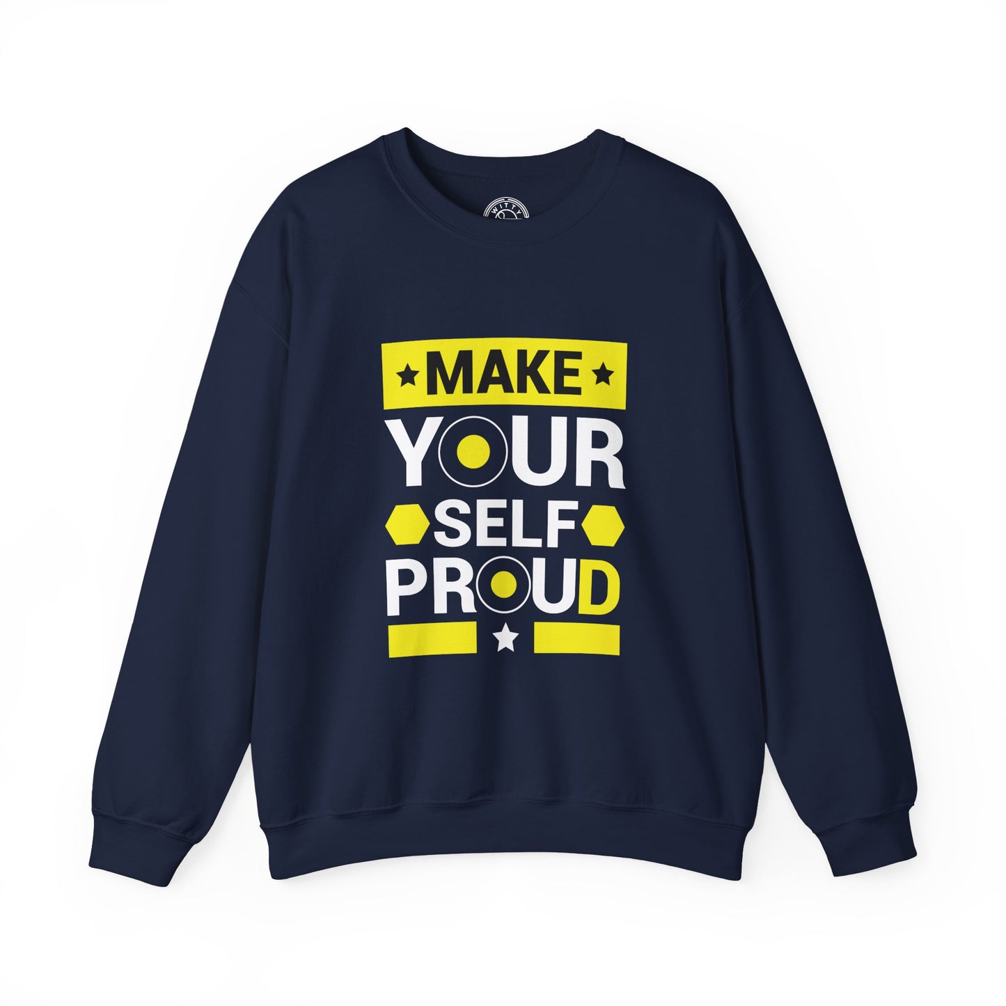 Make Yourself Proud - Sweatshirt