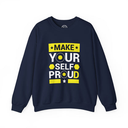 Make Yourself Proud - Sweatshirt