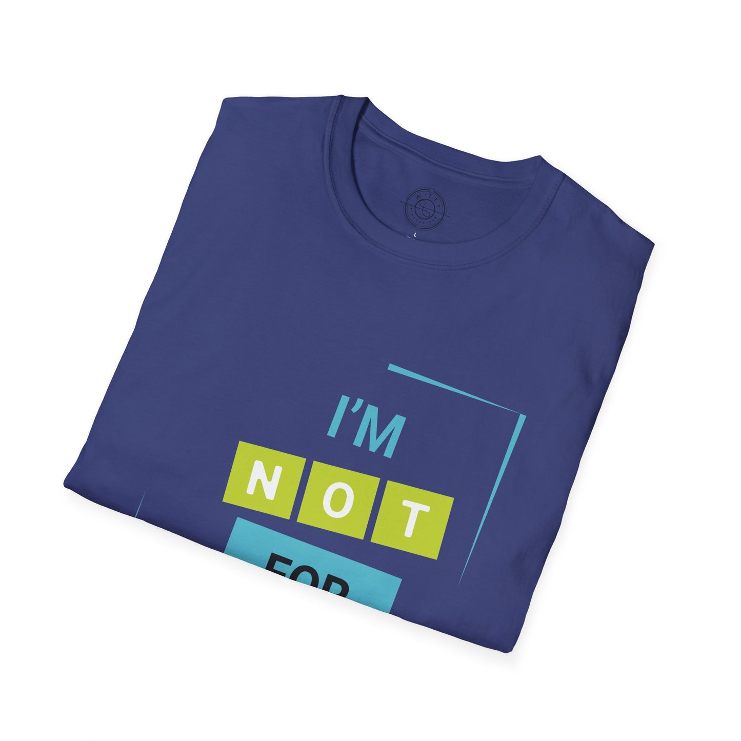I'm Not for Everyone - T-Shirt