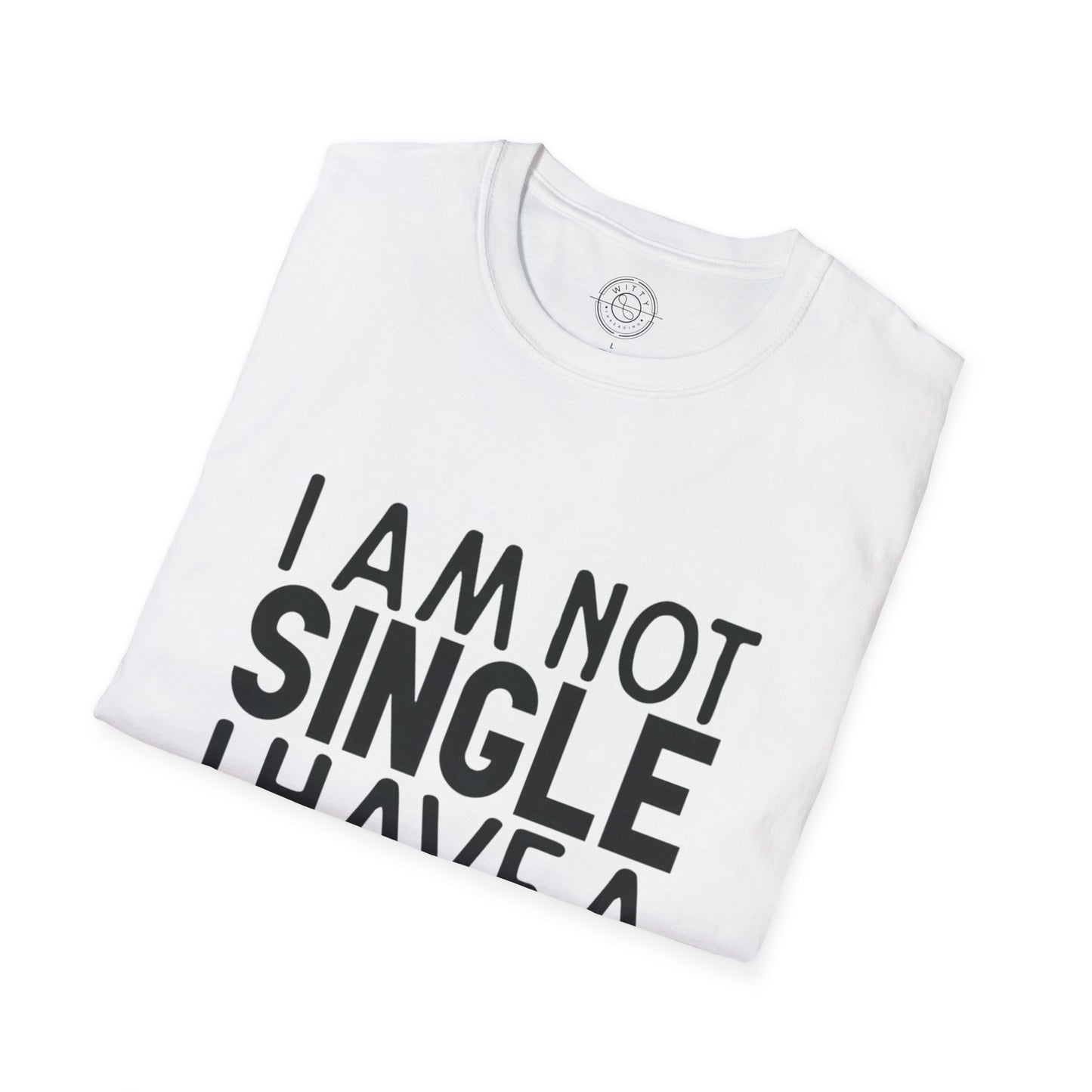 I'm not single I've a DOG  - T-Shirt