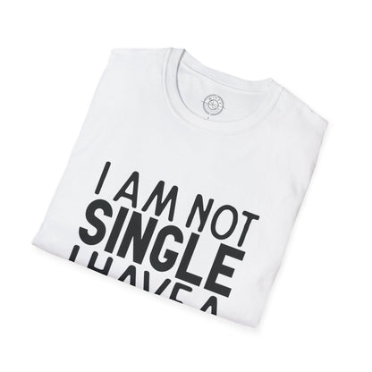 I'm not single I've a DOG  - T-Shirt