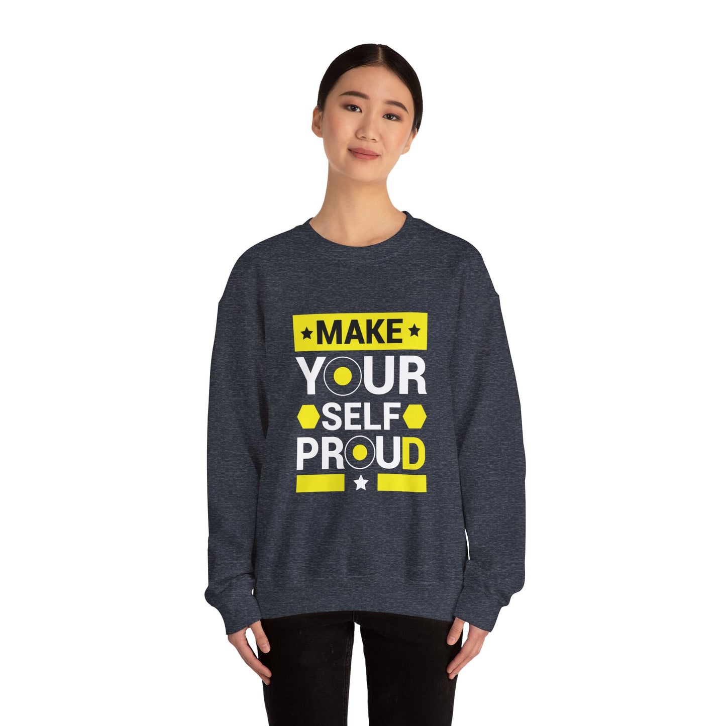 Make Yourself Proud - Sweatshirt