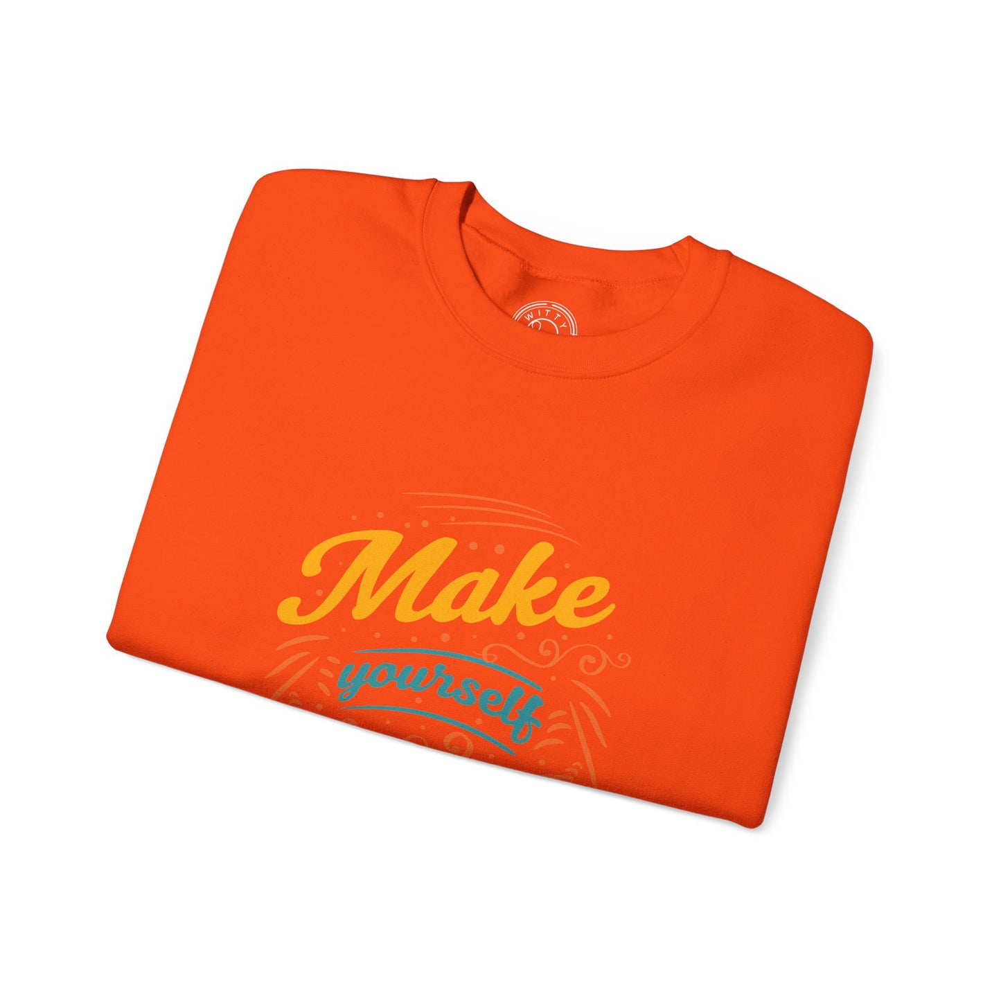 Make Yourself Proud - Sweatshirt