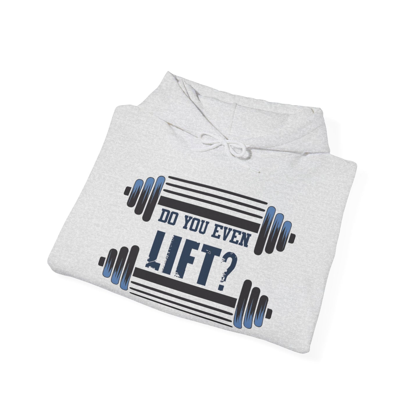 Do you even LIFT? - Hoodie
