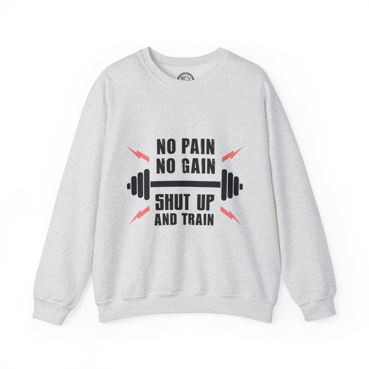 Shut Up and TRAIN - Sweatshirt