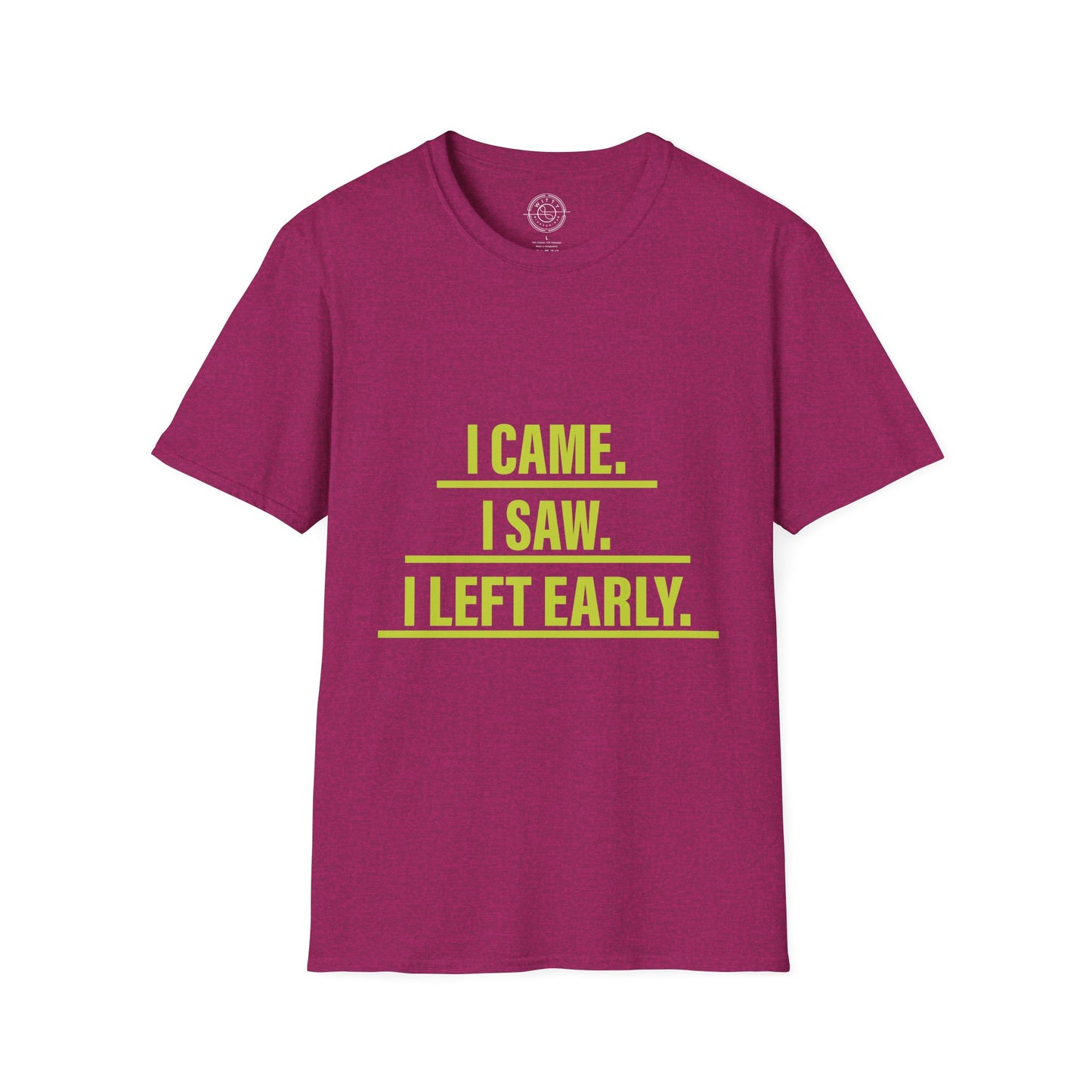 I came I saw I left early - T-Shirt