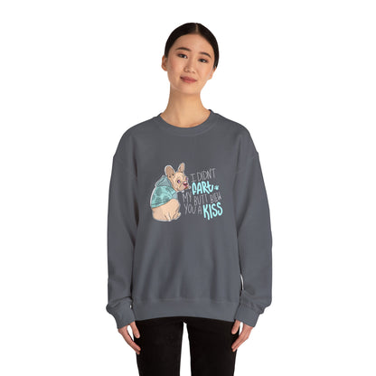 I didn't FART I blew you a KISS - Sweatshirt