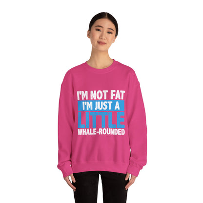 I'm Not Fat - Sweatshirt