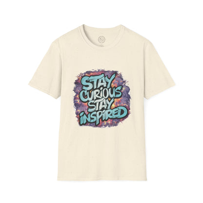 Stay Curious Stay Inspired - T-Shirt