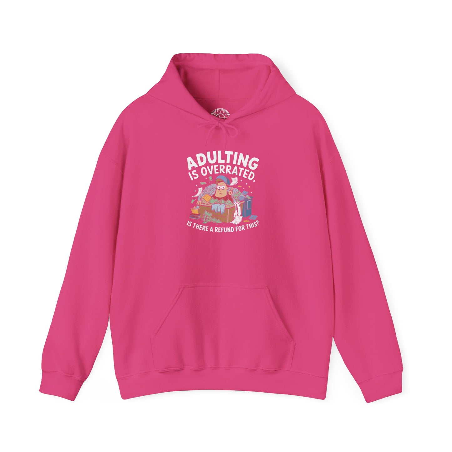 Adulting is Overrated -  Hoodie