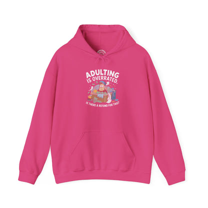 Adulting is Overrated -  Hoodie