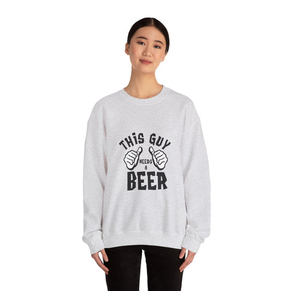This guy needs a BEER - Sweatshirt