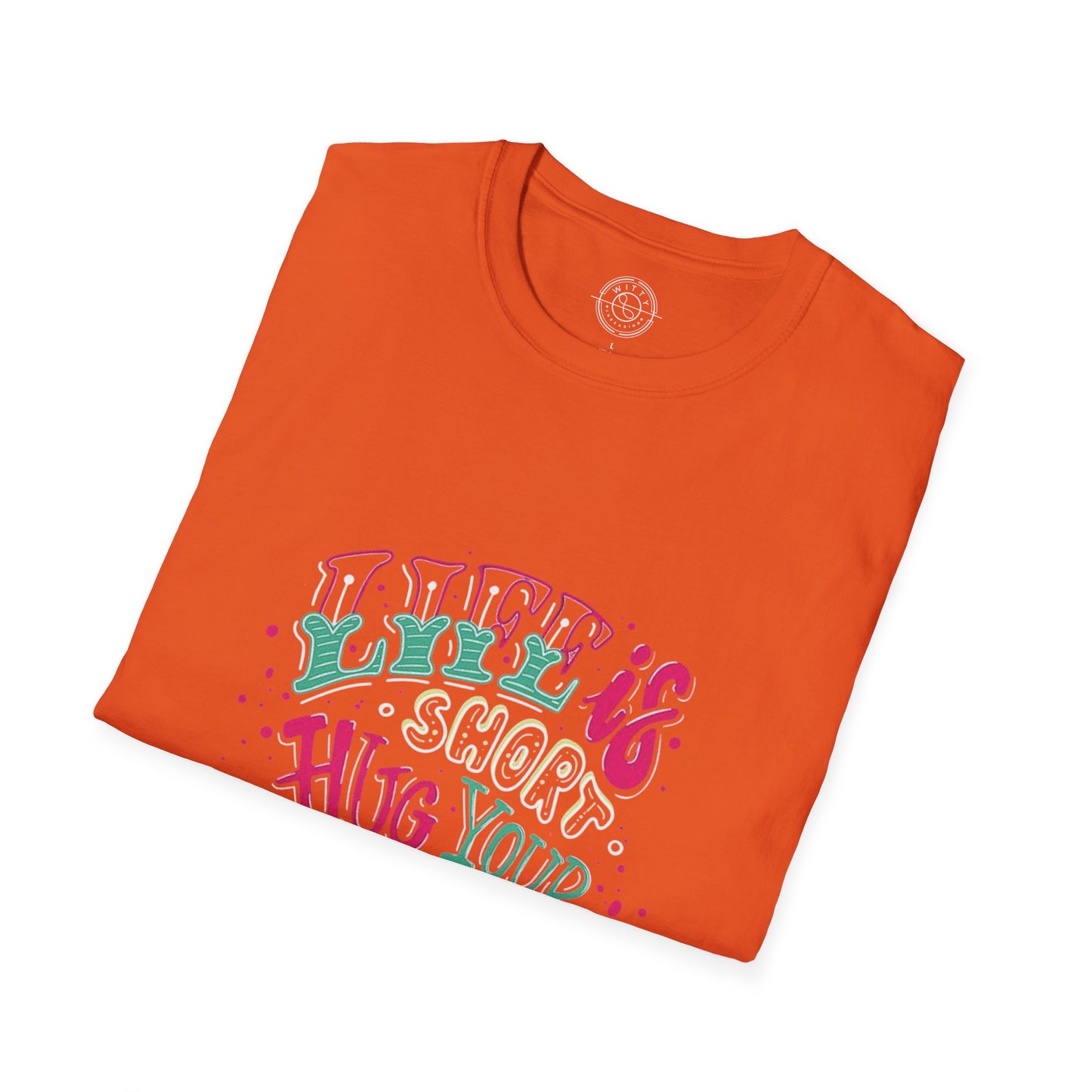 Life is short Hug your DOG - T-Shirt